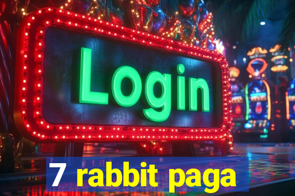 7 rabbit paga